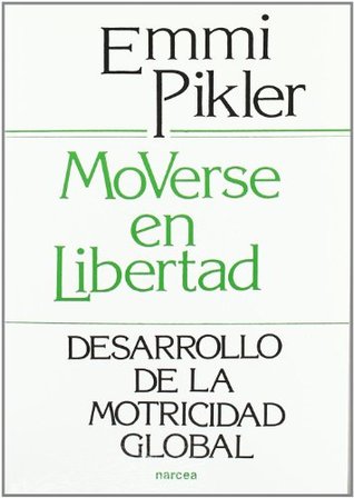 Moverse en libertad. Desarrollo de la motricidad global (Paperback)