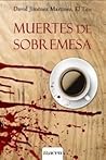 Muertes de sobremesa by David Jiménez Martínez "El ...
