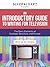 An Introductory Guide to Writing for Television: The Basic Elements of Concept, Structure and Format (ScreenCraft Series Book 2)