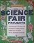 Janice VanCleave's Guide to More of the Best Science Fair Projects