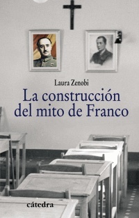 La construcción del mito de Franco : de jefe legionario a Caudillo de España (Paperback)