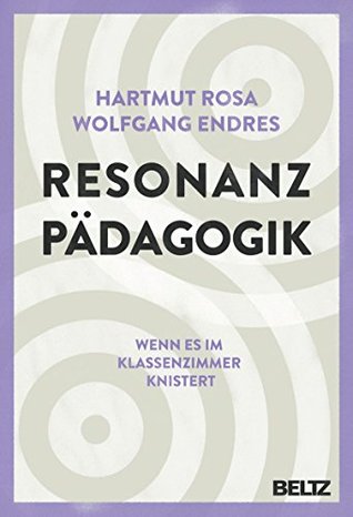 Resonanzpädagogik: Wenn es im Klassenzimmer knistert (German Edition)
