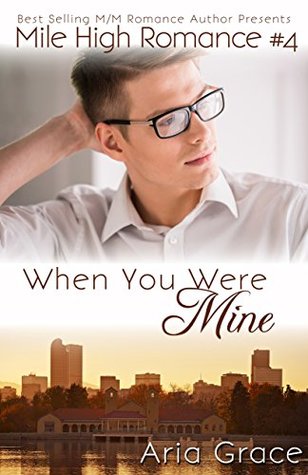 When You Were Mine (Mile High Romance, #4)