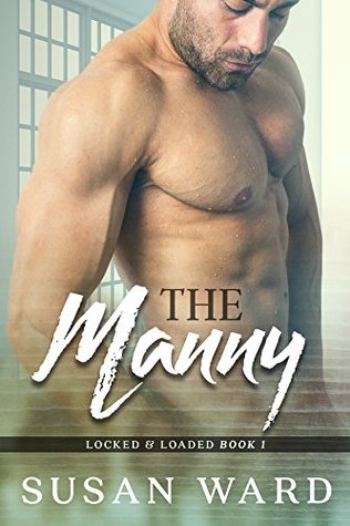 The Manny (Locked & Loaded, #1)
