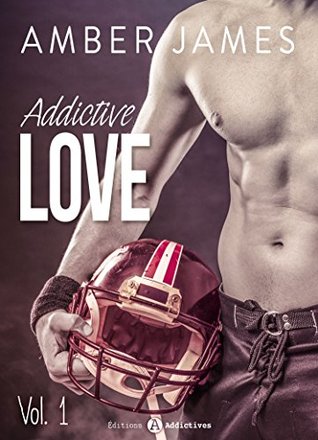 Addictive Love, vol. 1 (French Edition)