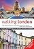 Walking London, Updated Edition: Thirty Original Walks In and Around London (IMM Lifestyle Books) Routes from 2 to 6 Miles with Photos, Complete Maps, & Details of Sites, Public Transport, Pubs & More
