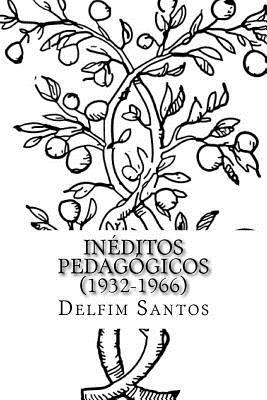 Ineditos Pedagogicos (1932-1966)