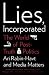 Lies, Incorporated: The World of Post-Truth Politics