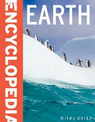 Mini Encyclodedia - Earth: A Fantastic Resource for School Projects and Homework at Late-elementary and Middle School Levels