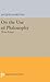 On the Use of Philosophy: Three Essays (Princeton Legacy Library)
