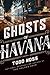 Ghosts of Havana (Judd Ryke...