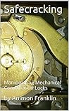 Safecracking: Manipulating Mechanical Combination Locks
