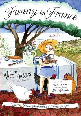 Fanny in France: Travel Adventures of a Chef's Daughter, with Recipes (Hardcover)