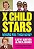 X Child Stars: Where Are Th...