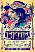 Bear: The Life and Times of Augustus Owsley Stanley III