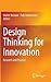 Design Thinking for Innovation: Research and Practice