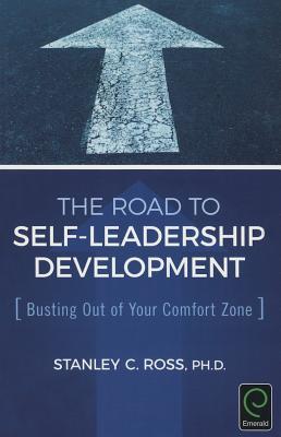 The Road to Self-Leadership Development: Busting Out of Your Comfort Zone (0)