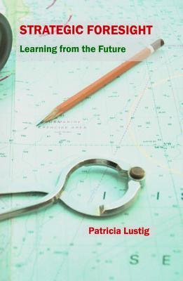 Strategic Foresight: Learning from the Future (Paperback)