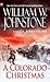 A Colorado Christmas by William W. Johnstone