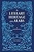 The Literary Heritage of the Arabs: An Anthology