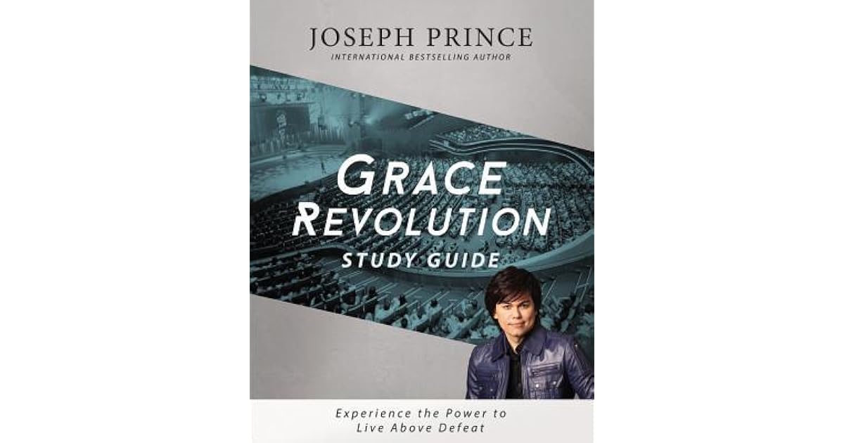 Grace Revolution Study Guide Experience the Power to Live Above Defeat