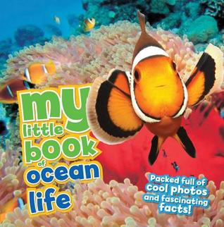 My Little Book of Ocean Life: Packed full of cool photos and fascinating facts! (Hardcover)