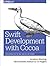 Swift Development with Cocoa: Developing for the Mac and IOS App Stores