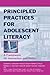 Principled Practices for Adolescent Literacy: A Framework for Instruction and Policy