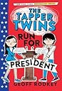 The Tapper Twins Run for President (The Tapper Twins, #3)