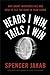 Heads I Win, Tails I Win: Why Smart Investors Fail and How to Tilt the Odds in Your Favor
