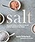 Salt: The Essential Guide t...
