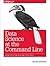 Data Science at the Command Line: Facing the Future with Time-Tested Tools