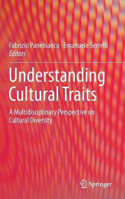 Understanding Cultural Traits: A Multidisciplinary Perspective on Cultural Diversity