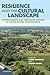 Resilience and the Cultural Landscape: Understanding and Managing Change in Human-Shaped Environments