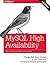 MySQL High Availability: Tools for Building Robust Data Centers