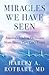Miracles We Have Seen by Harley Rotbart