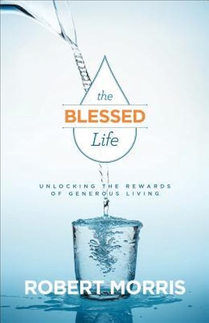 The Blessed Life: Unlocking the Rewards of Generous Living
