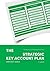 The Strategic Key Account Plan: The Key Account Management Tool! Customer Analysis + Business Analysis = Account Strategy
