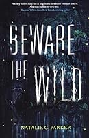 Beware the Wild (Beware the Wild #1)
