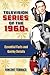 Television Series of the 1960s: Essential Facts and Quirky Details