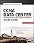 CCNA Data Center: Introducing Cisco Data Center Technologies Study Guide: Exam 640-916