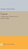 Gaon: Conflict and Cohesion in an Indian Village (Princeton Legacy Library) Gaon: Conflict and Cohesion in an Indian Village (Princeton Legacy Library)