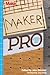 Maker Pro: Essays on Making...