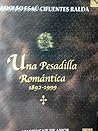 Una Pesadilla Romántica 1982-1999 by Adolfo Esaú Cifuentes Ralda