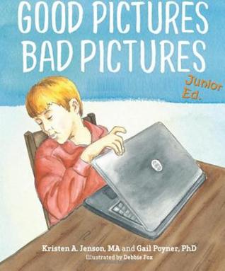 Good Pictures Bad Pictures: Junior Edition: Porn-Proofing for Today's Kids
