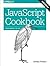 JavaScript Cookbook: Programming the Web