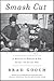 Smash Cut: A Memoir of Howa...