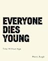 Everyone Dies You...