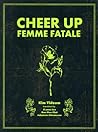 Cheer Up, Femme Fatale