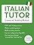 Italian Tutor: Grammar and Vocabulary Workbook (Learn Italian with Teach Yourself): Advanced beginner to upper intermediate course (Tutor Language Series)